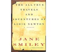 The All True Travels and Adventures of Lidie Newton