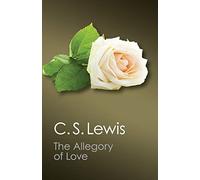 The Allegory of Love – A Study in Medieval Tradition – Canto Classics – Cambridge University Press