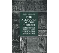 The Allegory of the Church: Romanesque Portals and Their Verse Inscriptions (Heritage)