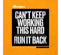The Allergies - Can't Keep Working This Hard/Run It Back [7" VINYL]