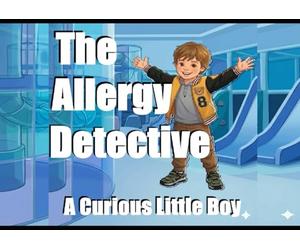 The Allergy Detective: A Curious Little Boy