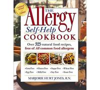 The Allergy Self-Help Cookbook: Over 325 Natural Foods Recipes Free of All Common Food Allergens: Wheat-Free, Milk-Free, Egg-Free, Corn-Free, Sugar-Free