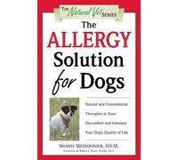 The Allergy Solution for Dogs – Natural & Conventional Therapies to Ease Discomfort