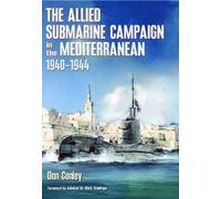 The Allied Submarine Campaign in the Mediterranean : 1940-1944
