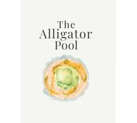 The Alligator Pool: How One Alligator Helps the Everglades Survive (Nature’s Hidden Helpers)