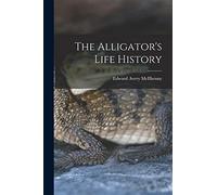 The Alligator's Life History