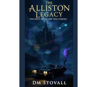 The Alliston Legacy - THE COMPLETE FIRST SERIES BOOKS 1-5