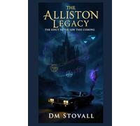 The Alliston Legacy - THE COMPLETE FIRST SERIES BOOKS 1-5