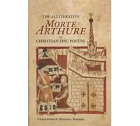 The Alliterative Morte Arthure as Christian Epic Poetry (Arthurian Studies)