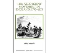 The Allotment Movement in England, 1793-1873