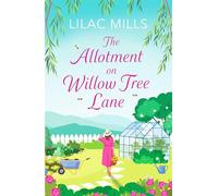 The Allotment on Willow Tree Lane : A sweet, uplifting rural romance