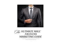 The Alltimate Male Faceless Marketing Guide: Gifty- Digital Product