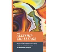 The Allyship Challenge: How to Move Beyond Performative Allyship and Become a Genuine Accomplice