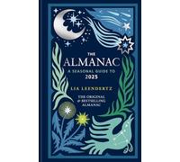 The Almanac: A Seasonal Guide to 2025: (Almanac)