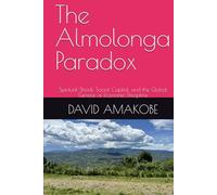 The Almolonga Paradox: Spiritual Shock, Social Capital, and the Global Genesis of Economic Discipline