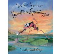 The Almost Fearless Hamilton Squidlegger