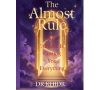 THE ALMOST RULE: Why 'Almost' Is Costing You Everything