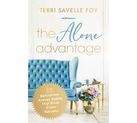 The Alone Advantage : 10 Behind-the-Scenes Habits That Drive Crazy Success - The Perfect Mother’s Day Gift for Christian Moms