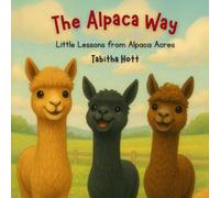 The Alpaca Way: Little Lessons from Alpaca Acres