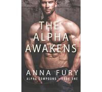 The Alpha Awakens: Alpha Compound - Book One: 1 (Alpha Compound Series)