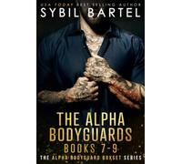 The Alpha Bodyguards Books 7-9: 3 (The Alpha Bodyguards Boxset Series)