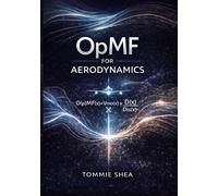 The Alpha Equation Aerodynamics (AlphaDynamics: O(p)MF Framework)