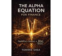 The Alpha Equation for Finance: OpMF Framework (AlphaDynamics: O(p)MF Framework)