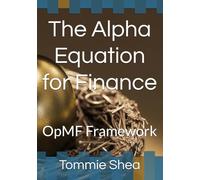 The Alpha Equation for Finance: OpMF Framework (The Alpha Equation: O(p)MF Framework)