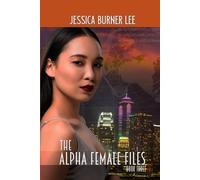 The Alpha Female Files: Book Three