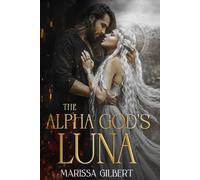 The Alpha God's Luna: 3 (The Moonrise Kingdom)