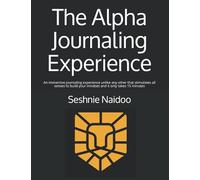 The Alpha Journaling Experience: An immersive journaling experience unlike any other that stimulates all senses to build your mindset and it only takes 15 minutes