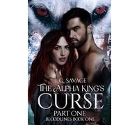 The Alpha King's Curse: Part One (The Bloodlines Series)