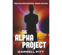 The Alpha Project: 7 (Teen Superheroes)