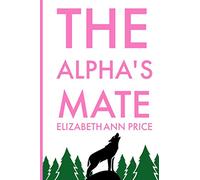 The Alpha’s Mate (Grey Wolf Pack)