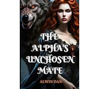 THE ALPHA’S UNCHOSEN MATE