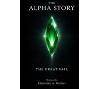 The Alpha Story: The Great Fall
