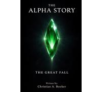 The Alpha Story: The Great Fall
