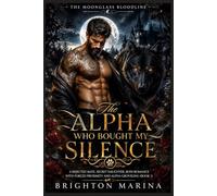 The Alpha Who Bought My Silence: A Rejected Mate, Secret Daughter, Boss Romance with Forced Proximity and Alpha Groveling (Book 1) (The Moonglass Bloodline)