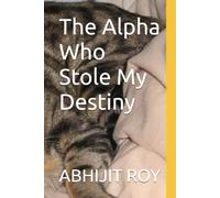 The Alpha Who Stole My Destiny