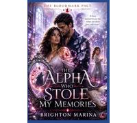 The Alpha Who Stole My Memories: A Dark Shifter Romance with Fated Mates, Memory Magic, Forbidden Bloodline, Protective Alpha, Pack Betrayal, Revenge ... Redemption (Book 2) (The Bloodmark Pact)