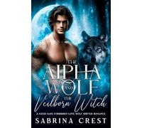 The Alpha Wolf and The Veilborn Witch: A Fated Mate Forbidden Love Wolf Shifter Romance (The Veilborn Prophecy Series)
