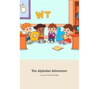 The Alphabet Adventure: A Fun Journey Through Letters and Words