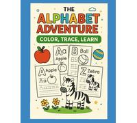The Alphabet Adventure Coloring Book: Color, Trace, Learn