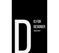 The Alphabet Collection: D is for Designer Visual Notes: Work Life Series Notebook, Lined