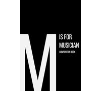 The Alphabet Collection: M is for Musician Composition Book: Work Life Series Notebook, Lined