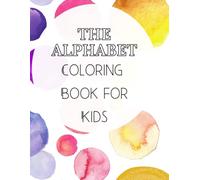 The Alphabet Coloring Book for Kids: Every letter tells a story!