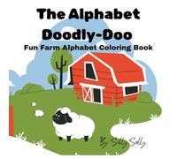 The Alphabet Doodly-Doo!: Fun Farm Alphabet Coloring Book