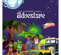 The Alphabet Drill Adventure: A Fun Rhyming Journey Through the ABCs with Ghetto Kid and Friends