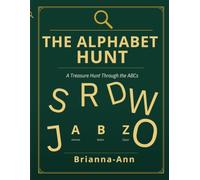 The Alphabet Hunt: A Treasure Hunt Through the ABCs