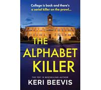 The Alphabet Killer: A heart-pounding serial killer thriller from Keri Beevis (The Detective Rebecca Angell Series, 1)